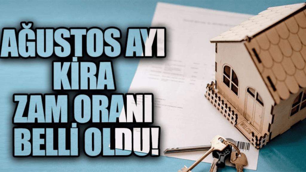 Ağustos Ayı Kira Artışı 2025