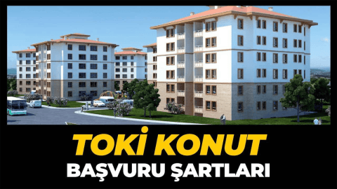 TOKİ başvuru şartları 2025 açıklandı mı?