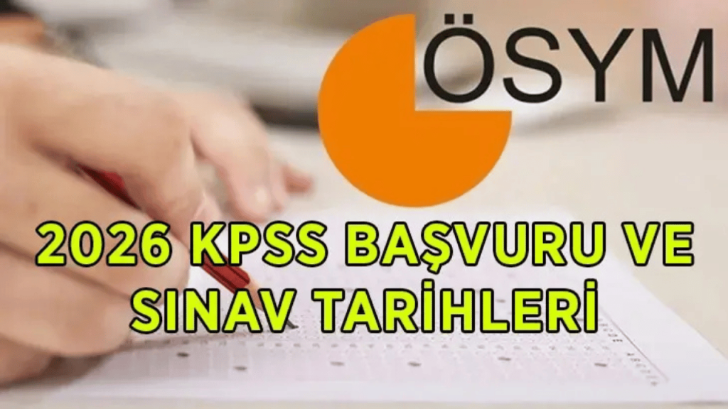 Kpss Başvuru Tarihi 2026: Ösym Güncel Sınav Takvimi